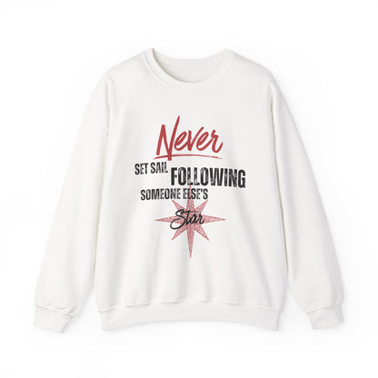 Never Set Sail Sweatshirt, Black Text