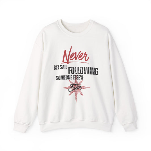 Never Set Sail Sweatshirt, Black Text
