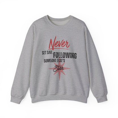 Never Set Sail Sweatshirt, Black Text