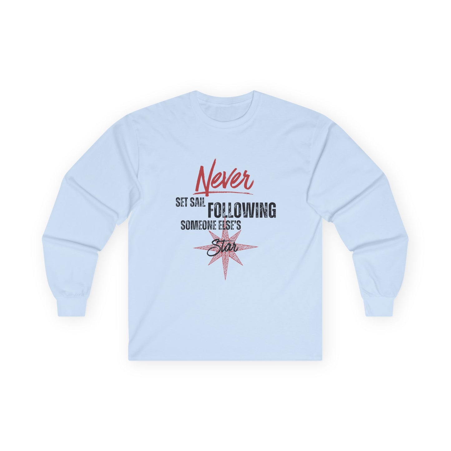 Never Set Sail Long Sleeve, Black Text