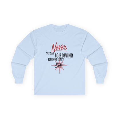 Never Set Sail Long Sleeve, Black Text