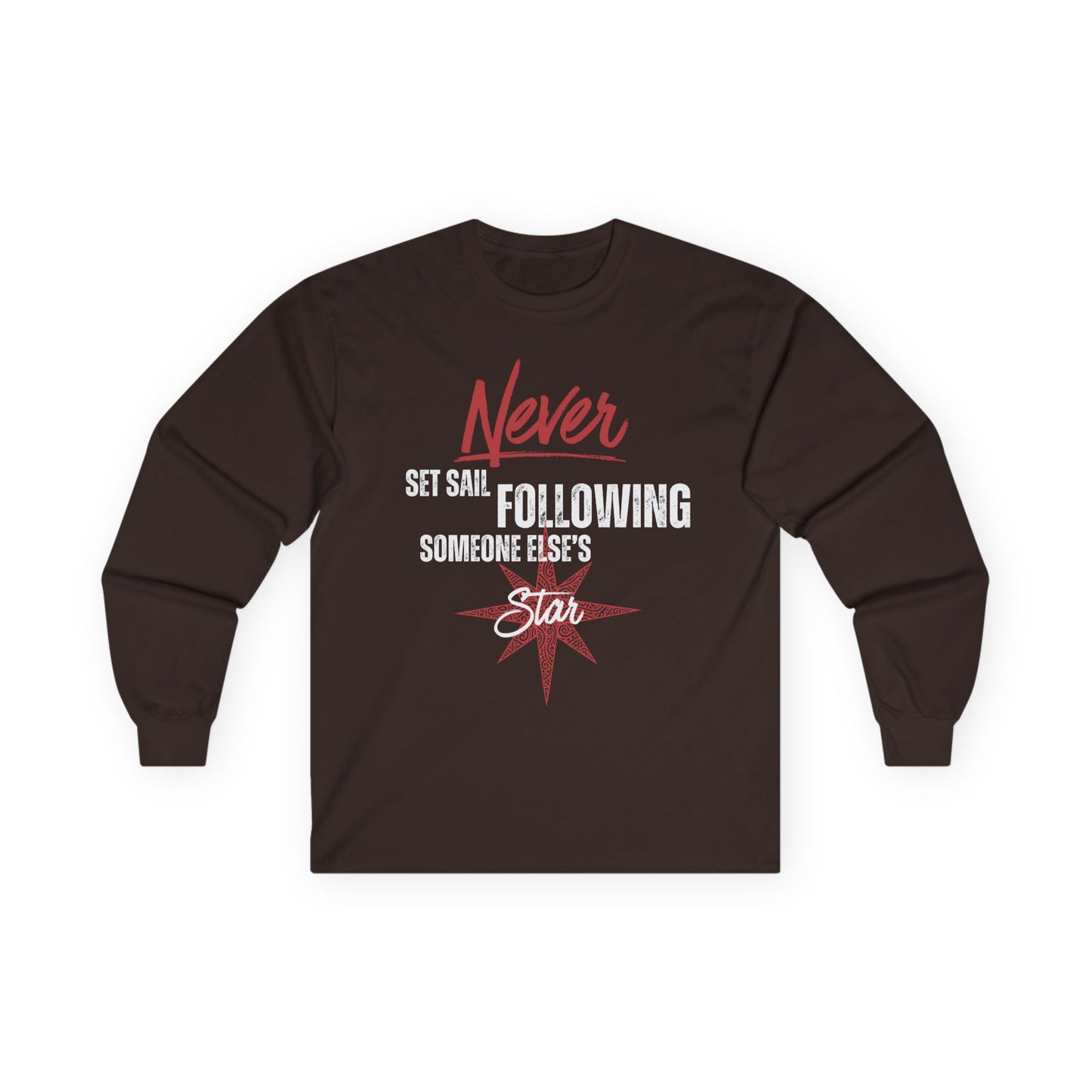 Never Set Sail Long Sleeve, White Text