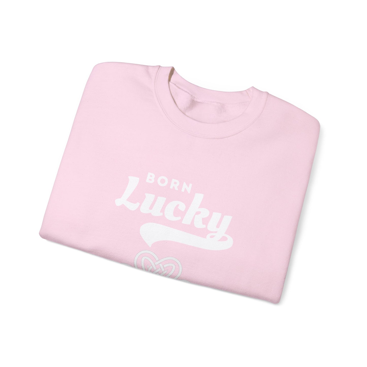 Born Lucky Sweatshirt