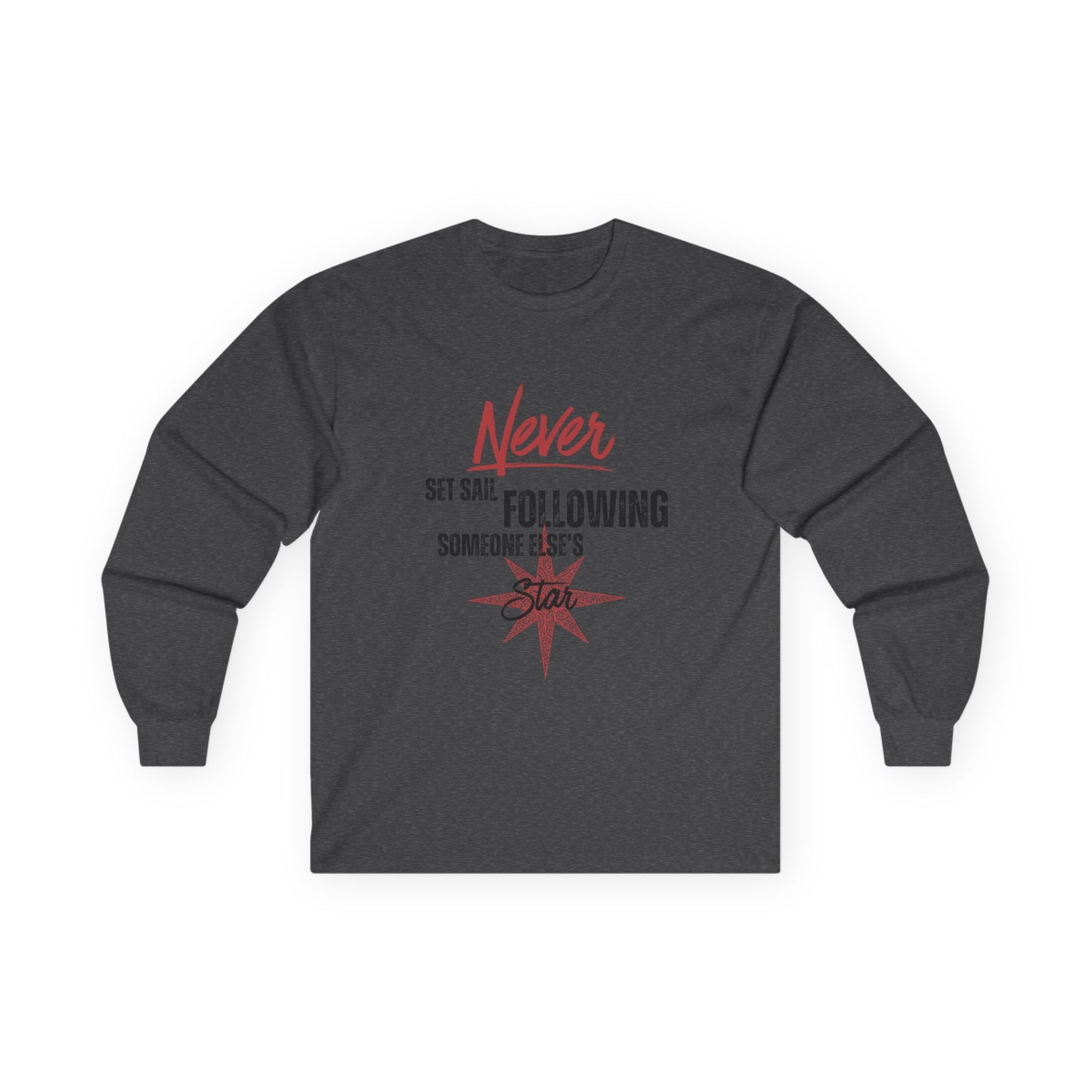 Never Set Sail Long Sleeve, Black Text
