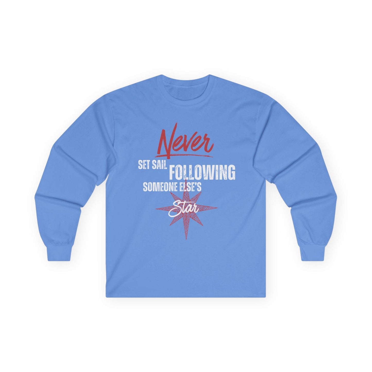 Never Set Sail Long Sleeve, White Text