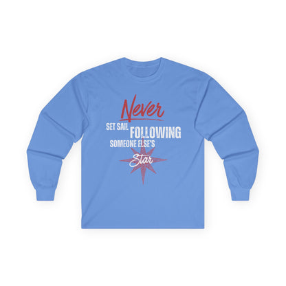 Never Set Sail Long Sleeve, White Text