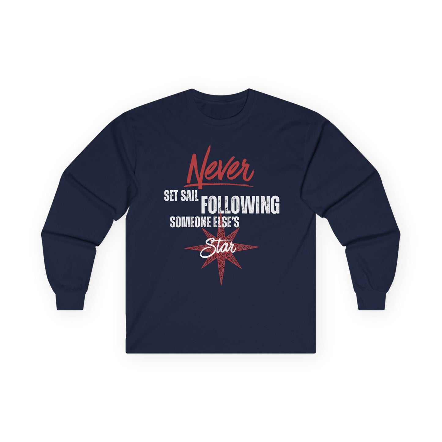 Never Set Sail Long Sleeve, White Text