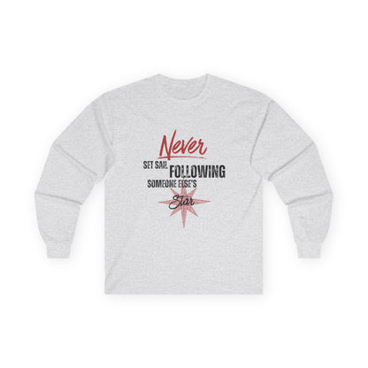Never Set Sail Long Sleeve, Black Text