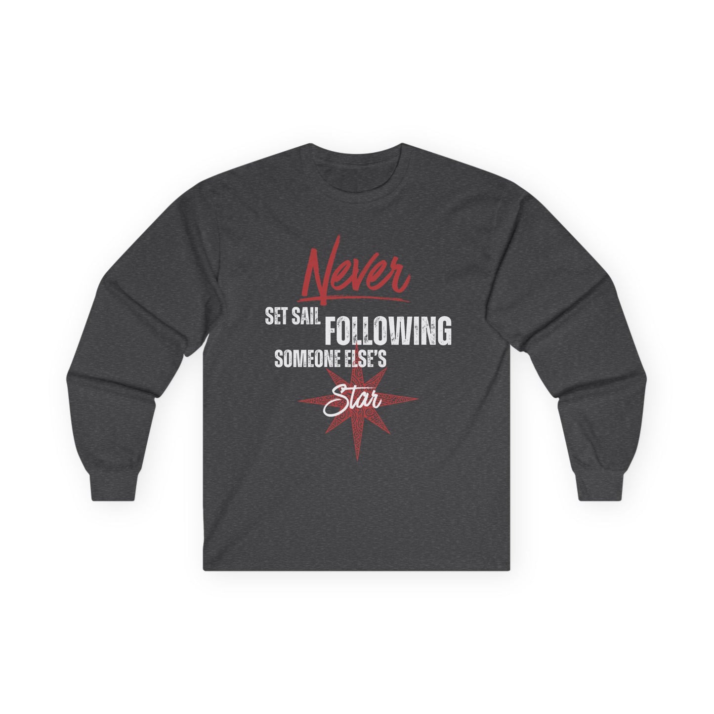 Never Set Sail Long Sleeve, White Text