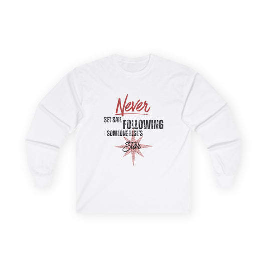 Never Set Sail Long Sleeve, Black Text