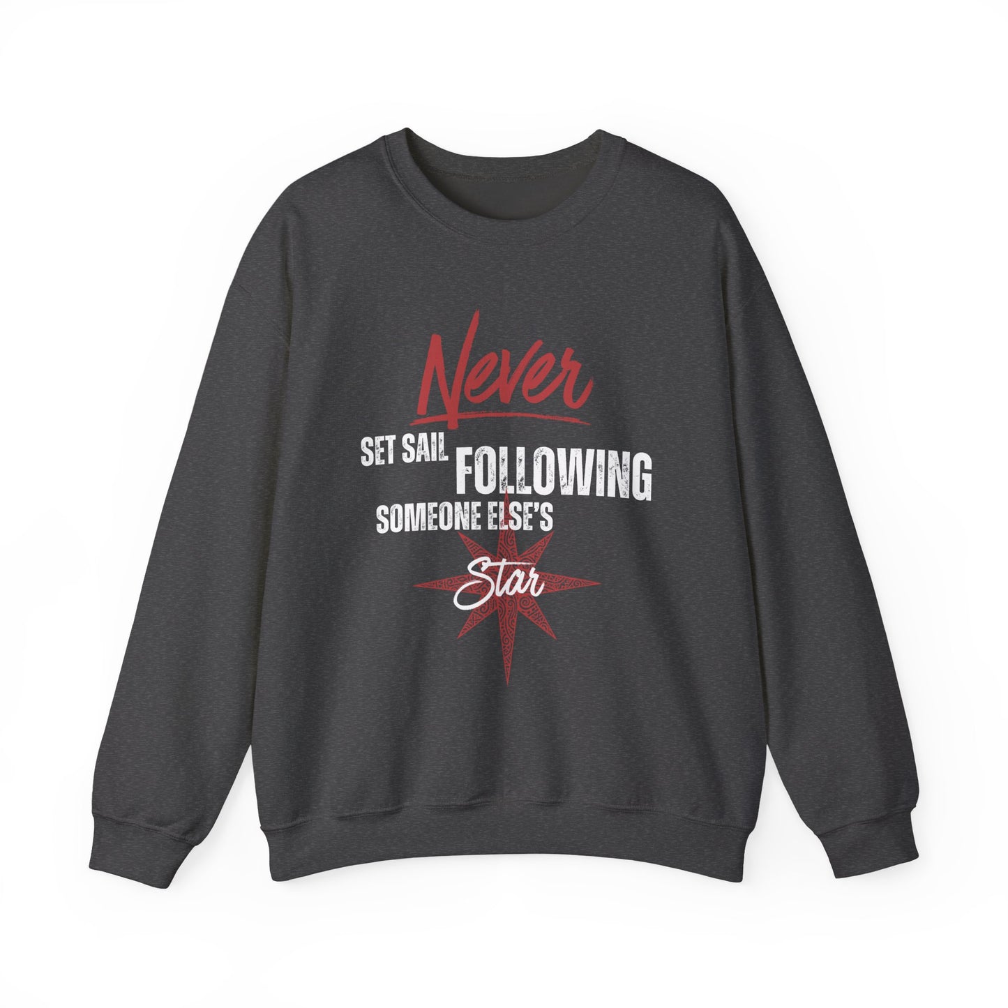 Never Set Sail Sweatshirt, White Text