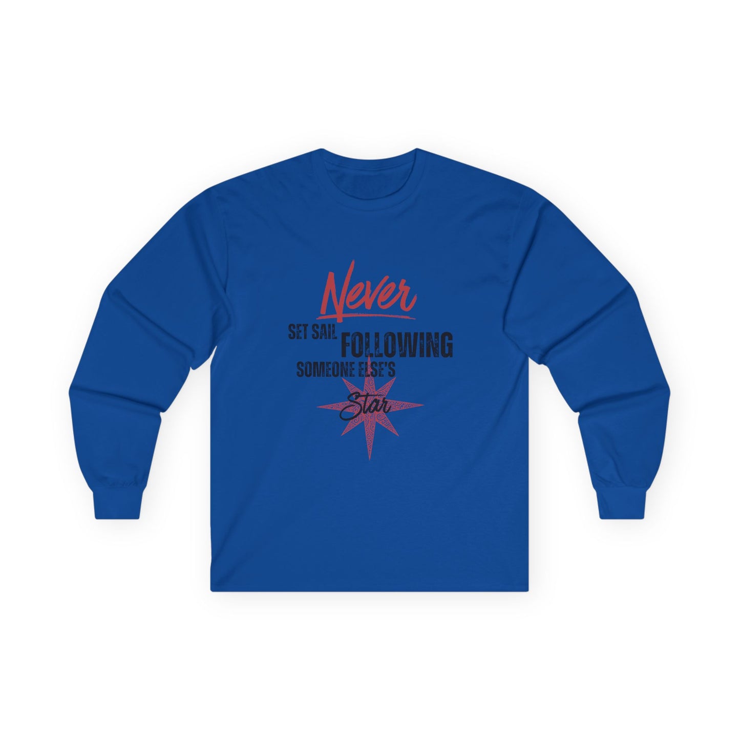 Never Set Sail Long Sleeve, Black Text
