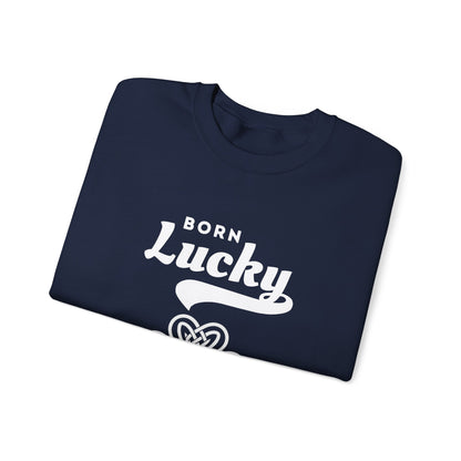 Born Lucky Sweatshirt