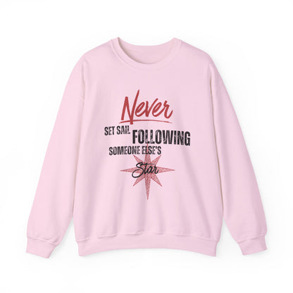 Never Set Sail Sweatshirt, Black Text