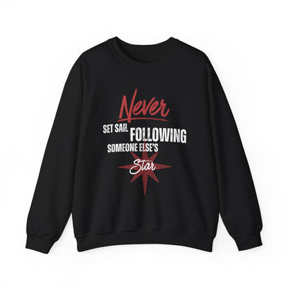 Never Set Sail Sweatshirt, White Text