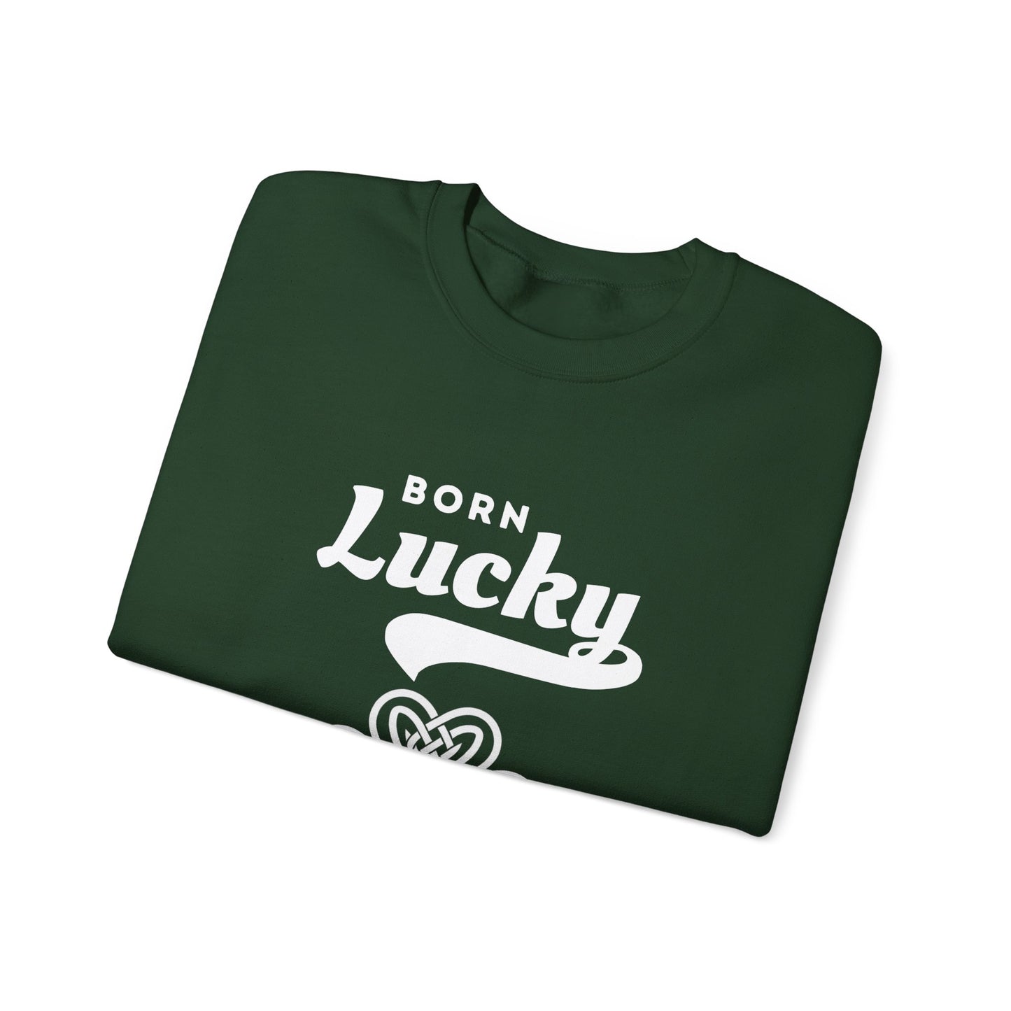 Born Lucky Sweatshirt