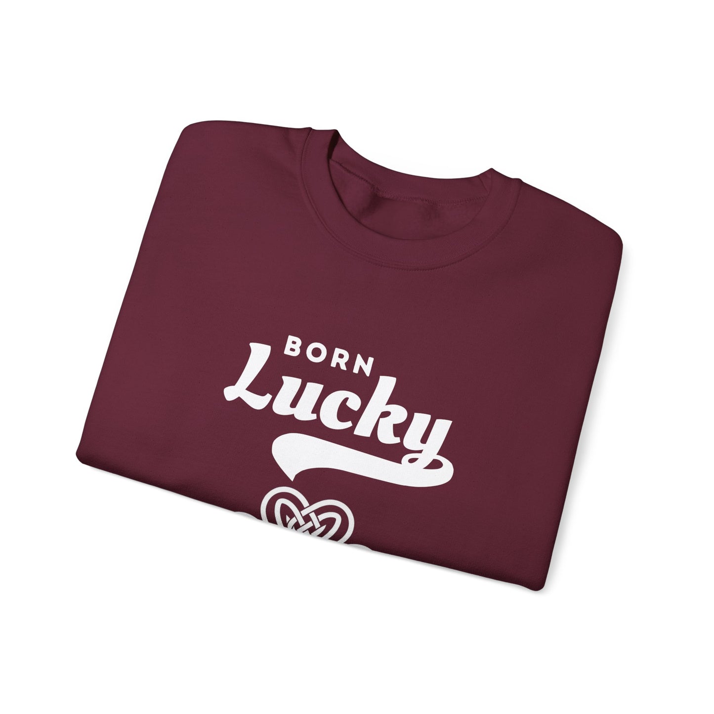 Born Lucky Sweatshirt