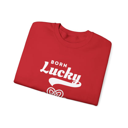 Born Lucky Sweatshirt