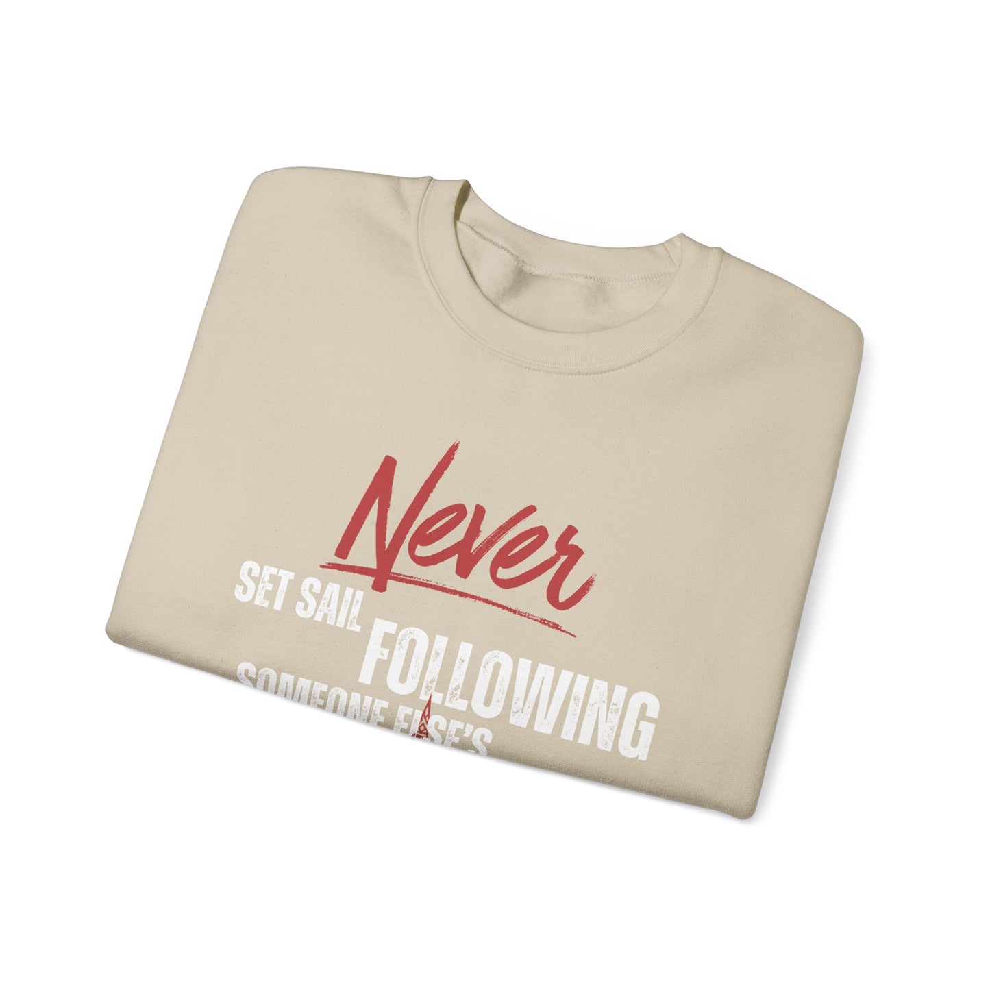 Never Set Sail Sweatshirt, White Text