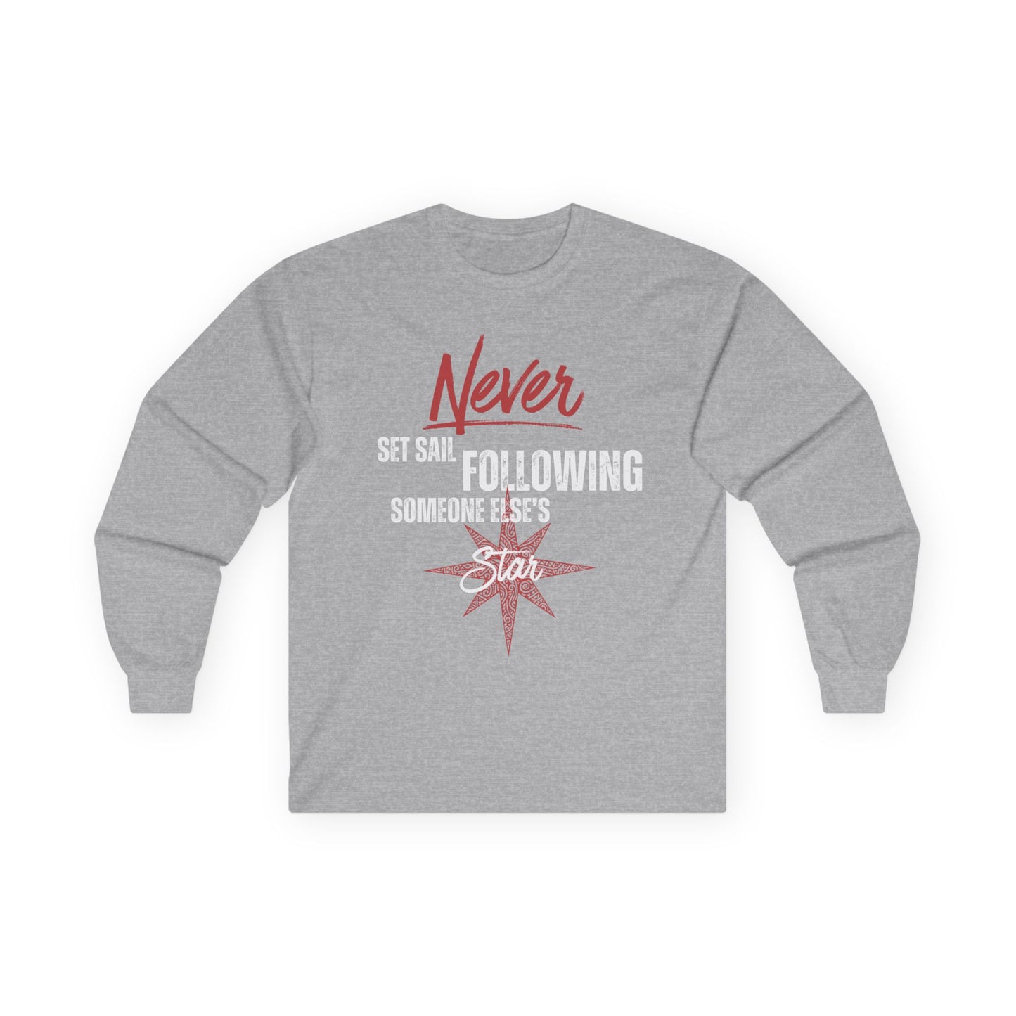 Never Set Sail Long Sleeve, White Text