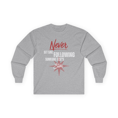 Never Set Sail Long Sleeve, White Text