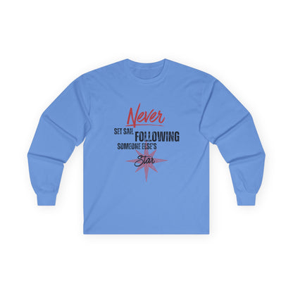 Never Set Sail Long Sleeve, Black Text