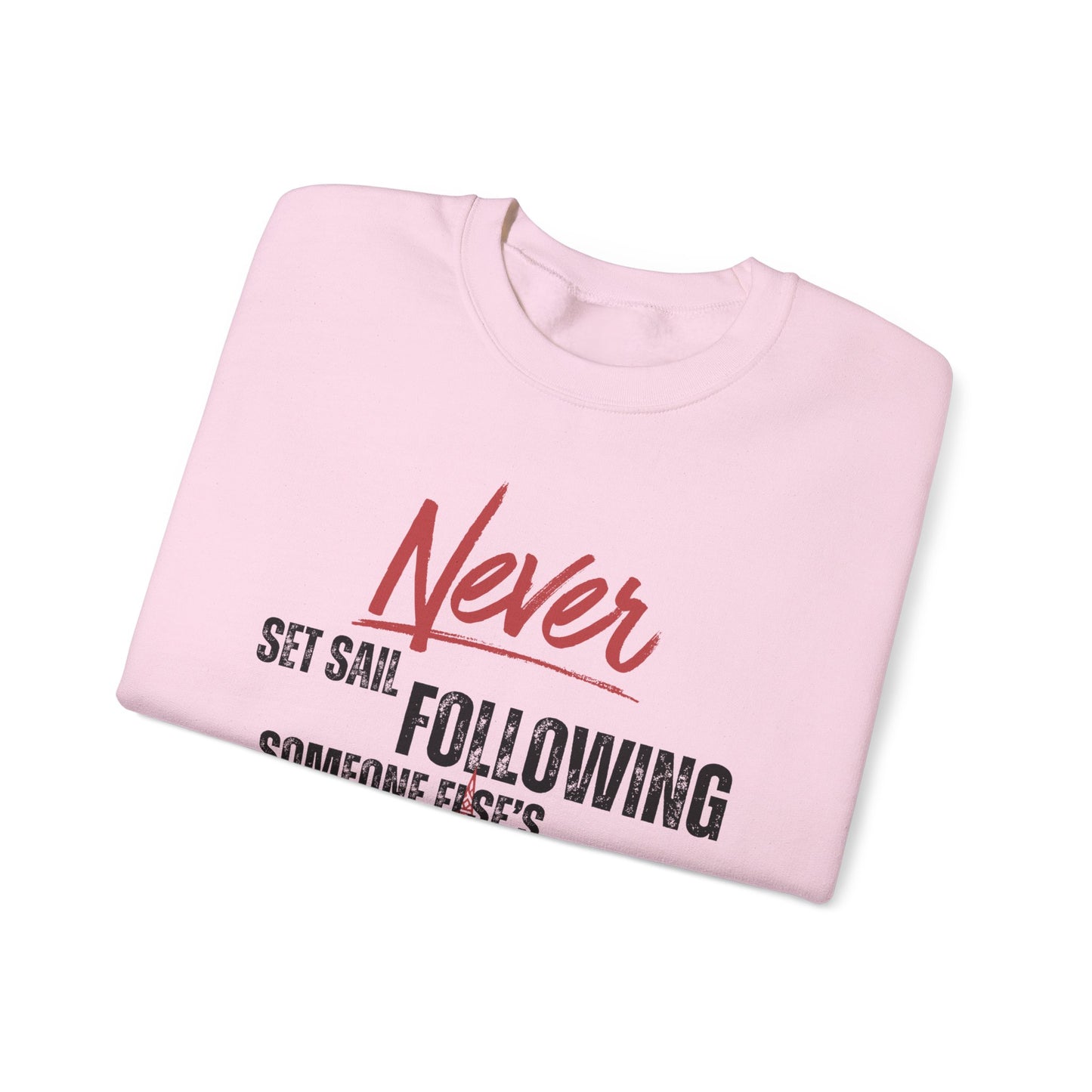 Never Set Sail Sweatshirt, Black Text