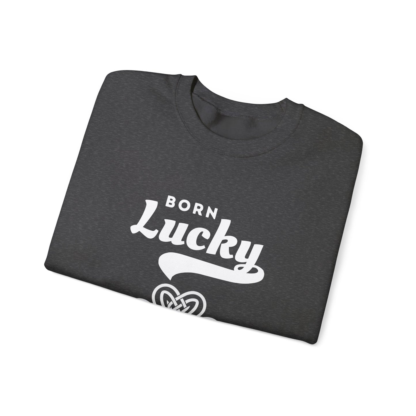Born Lucky Sweatshirt