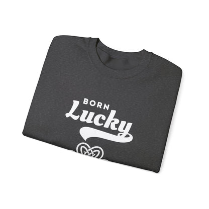 Born Lucky Sweatshirt