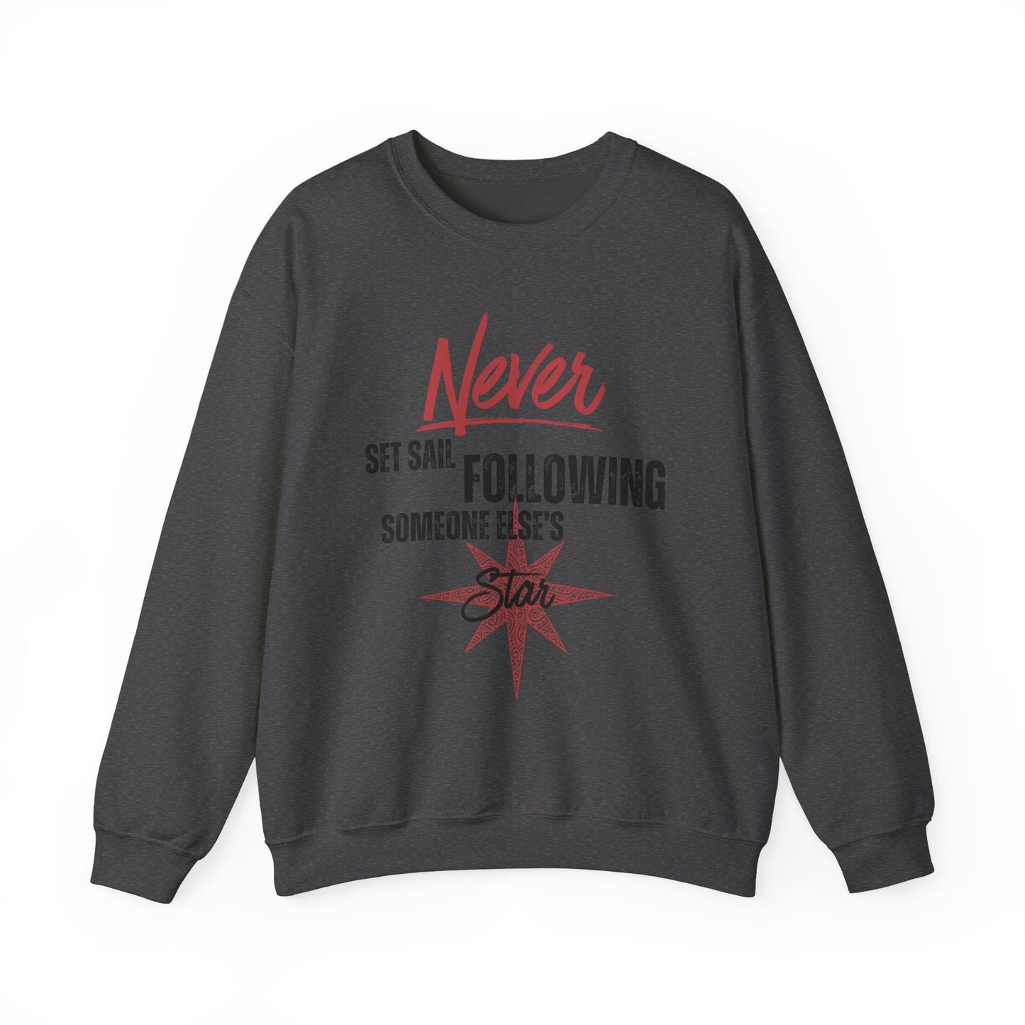 Never Set Sail Sweatshirt, Black Text