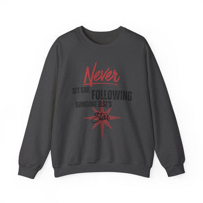 Never Set Sail Sweatshirt, Black Text