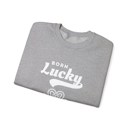 Born Lucky Sweatshirt