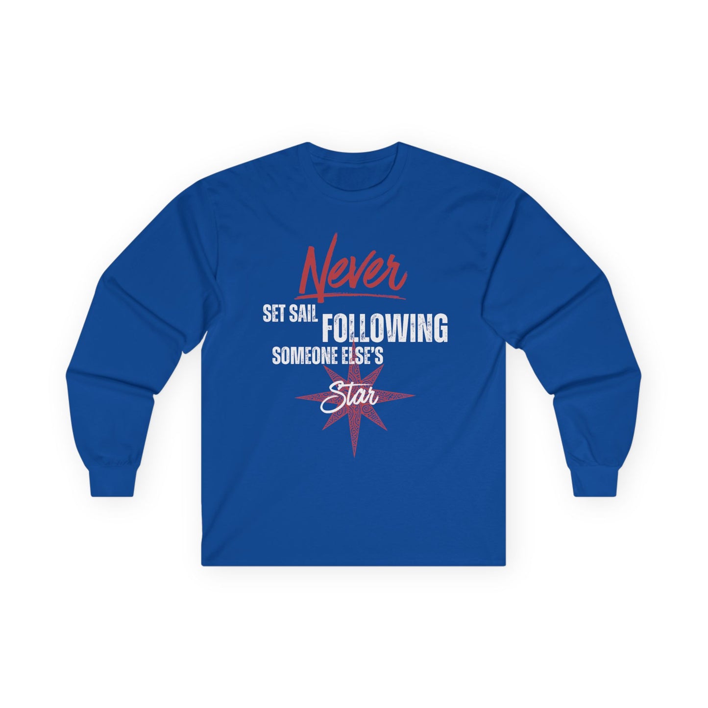 Never Set Sail Long Sleeve, White Text