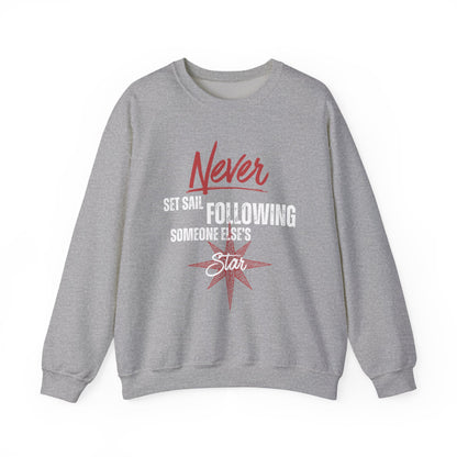 Never Set Sail Sweatshirt, White Text